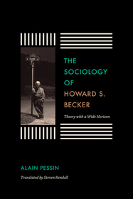 The Sociology of Howard S. Becker ? Theory with a Wide Horizon The Sociology of Howard S. Becker ? Theory with a Wide Horizon