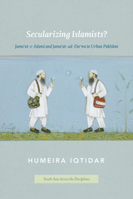 Secularizing Islamists? – Jama`at–e–Islami and Jama`at–ud–Da`wa in Urban Pakistan