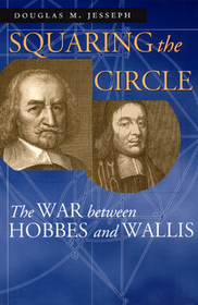 Squaring the Circle – The War between Hobbes and Wallis: The War Between Hobbes and Wallis