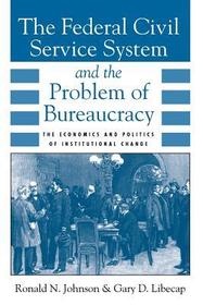 The Federal Civil Service System and the Problem – The Economics and Politics of Institutional Change: Human Drug Metabolism