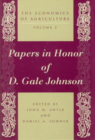 The Economics of Agriculture, Volume 2 – Papers in Honor of D. Gale Johnson