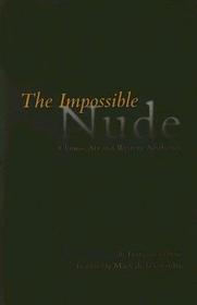 The Impossible Nude - Chinese Art and Western Aesthetics: Chinese Art and Western Aesthetics