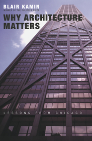 Why Architecture Matters – Lessons from Chicago: Lessons from Chicago
