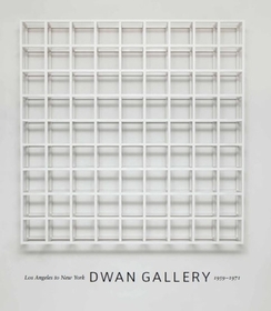 Dwan Gallery – Los Angeles to New York, 1959–1971: Los Angeles to New York, 1959-1971