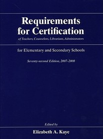 Requirements for Certification - of Teachers, coun Counselors, Librarians and Administartion for Elementary and Secondary Schools 72e 2007-2008