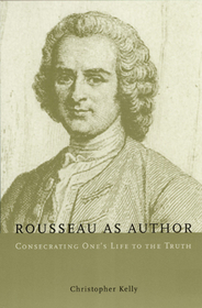 Rousseau as Author – Consecrating One`s Life to the Truth: Consecrating One's Life to the Truth
