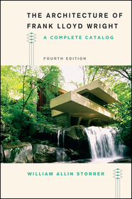 The Architecture of Frank Lloyd Wright, Fourth E – A Complete Catalog: A Complete Catalog