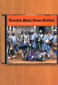 Yor?bá B?tá Goes Global ? Artists, Culture Brokers, and Fans: Artists, Culture Brokers, and Fans
