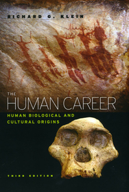 The Human Career – Human Biological and Cultural Origins, Third Edition: Human Biological and Cultural Origins