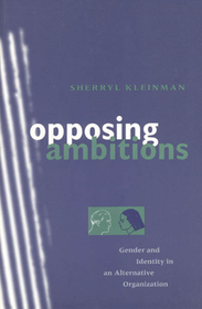 Opposing Ambitions – Gender and Identity in an Alternative Organization: Gender and Identity in an Alternative Organization