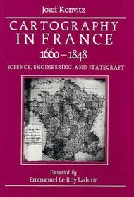 Cartography in France, 1660–1848: Science, Engineering and Statecraft