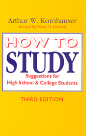 How to Study – Suggestions for High–School and College Students: Suggestions for High-school and College Students