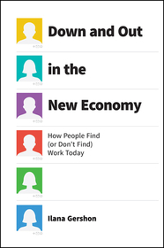 Down and Out in the New Economy – How People Find (or Don′t Find) Work Today: How People Find (or Don't Find) Work Today
