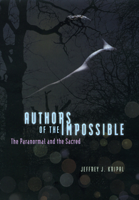 Authors of the Impossible – The Paranormal and the Sacred