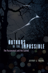 Authors of the Impossible – The Paranormal and the Sacred