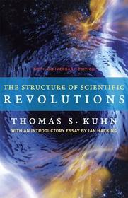 The Structure of Scientific Revolutions ? 50th Anniversary Edition: 50th-Anniversary Edition