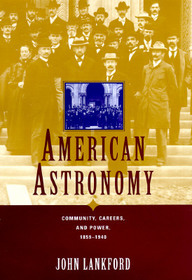 American Astronomy – Community, Careers, and Power, 1859–1940: Community, Careers and Power, 1859-1940