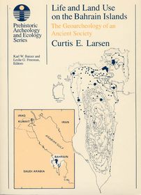 Life and Land Use on the Bahrain Islands – The Geoarchaeology of an Ancient Society: The Geoarchaeology of an Ancient Society