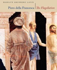 Piero Della Francesca – The Flagellation