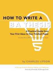 How to Write a BA Thesis - A Practical Guide from Your First Ideas to Your Finished Paper: A Practical Guide from Your First Ideas to Your Finished Paper