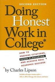Doing Honest Work in College - How to Prepare Citations, Avoid Plagiarism, and Achieve Real Academic Success 2e: How to Prepare Citations, Avoid Plagiarism, and Achieve Real Academic Success