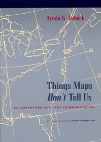 Things Maps Don`t Tell Us – An Adventure into Map Interpretation: Adventure into Map Interpretation