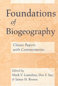 Foundations of Biogeography – Classic Papers with Commentaries: Classic Papers with Commentaries