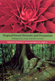 Tropical Forest Diversity and Dynamism – Findings from a Large–Scale Plot Network: Findings from a Large-Scale Network