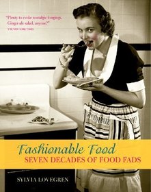Fashionable Food ? Seven Decades of Food Fads: Seven Decades of Food Fads