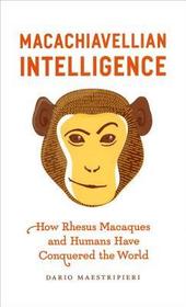 Macachiavellian Intelligence - How Rhesus Macaques  and Humans Have Conquered the World: Revit Architecture 2010