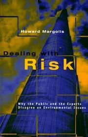 Dealing with Risk – Why the Public and the Experts Disagree on Environmental Issues: Why the Public and the Experts Disagree on Environmental Issues