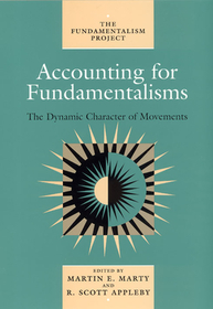 Accounting for Fundamentalisms – The Dynamic Character of Movements: The Dynamic Character of Movements