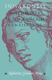Inwardness and Theater in the English Renaissance (Paper)
