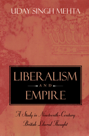 Liberalism and Empire – A Study in Nineteenth–Century British Liberal Thought: A Study in Nineteenth-century British Liberal Thought