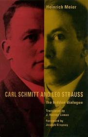 Carl Schmitt and Leo Strauss – The Hidden Dialogue: The Hidden Dialogue