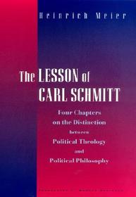The Lesson of Carl Schmitt - Four Chapters on the Distinction between Political Theology & Political Philosophy: Four Chapters on the Distinction Between Political Theology and Political Philosophy