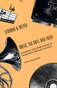 Music, the Arts, and Ideas – Patterns and Predictions in Twentieth–Century Culture: Patterns and Predictions in Twentieth-century Culture
