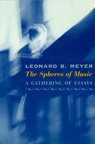 The Spheres of Music – A Gathering of Essays: A Gathering of Essays