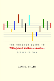 The Chicago Guide to Writing about Multivariate Analysis 2e: Second Edition