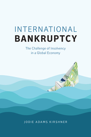 International Bankruptcy – The Challenge of Insolvency in a Global Economy
