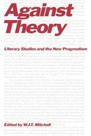 Against Theory – Literary Studies and the New Pragmatism: Literary Studies and the New Pragmatism