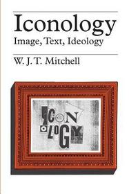 Iconology – Image, Text, Ideology: Image, Text, Ideology