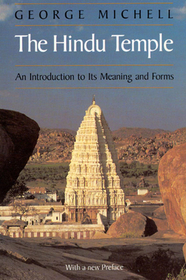 The Hindu Temple – An Introduction to Its Meaning and Forms