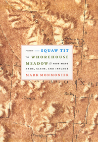 From Squaw Tit to Whorehouse Meadow – How Maps Name, Claim, and Inflame: Journal of Social Issues
