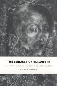 The Subject of Elizabeth – Authority, Gender, and Representation: Authority, Gender, and Representation