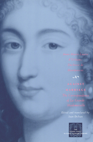 Against Marriage – The Correspondence of La Grande Mademoiselle: The Correspondence of la Grande Mademoiselle