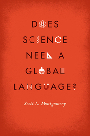 Does Science Need a Global Language? – English and the Future of Research