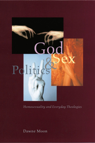 God, Sex, and Politics – Homosexuality and Everyday Theologies: Homosexuality and Everyday Theologies