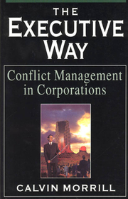 The Executive Way – Conflict Management in Corporations: Conflict Management in Corporations
