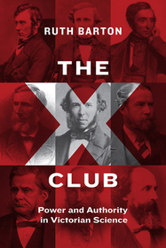 The X Club – Power and Authority in Victorian Science